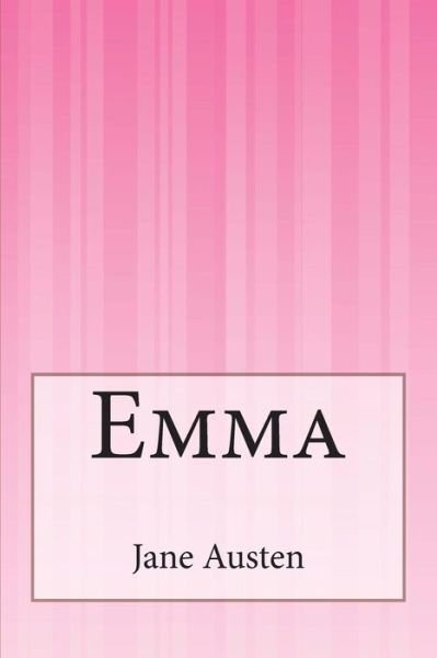 Emma - Jane Austen - Bøger - Createspace - 9781500644772 - 26. juli 2014