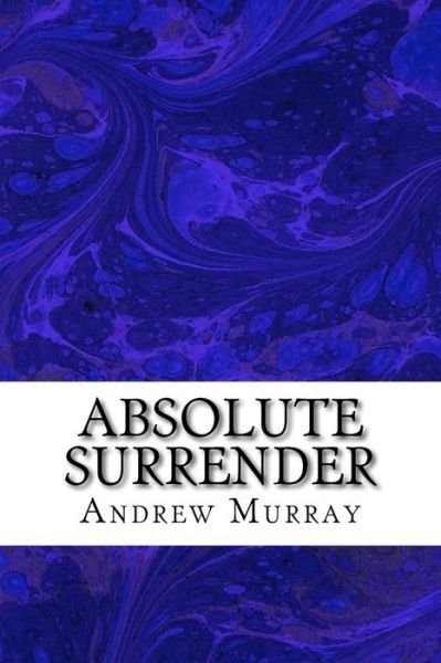 Cover for Andrew Murray · Absolute Surrender: (Andrew Murray Classic Collection) (Paperback Book) (2014)