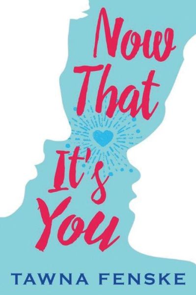 Cover for Tawna Fenske · Now That It's You (Paperback Book) (2016)