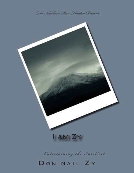 Cover for Mr Don Nail Zy · I Am Zy: Entertaining the Intellect (Paperback Book) (2015)