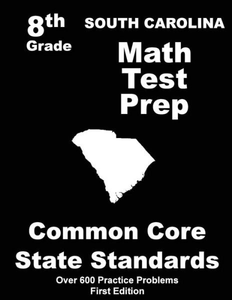 Cover for Teachers\' Treasures · South Carolina 8th Grade Math Test Prep: Common Core Learning Standards (Pocketbok) (2015)