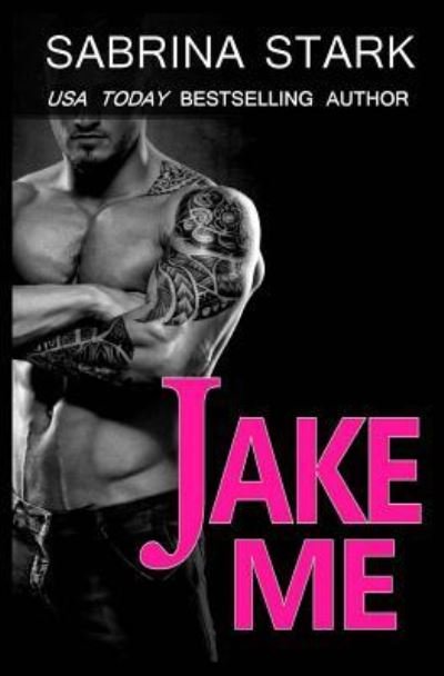 Cover for Sabrina Stark · Jake Me (Pocketbok) (2015)