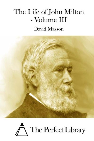 Cover for David Masson · The Life of John Milton - Volume III (Taschenbuch) (2015)