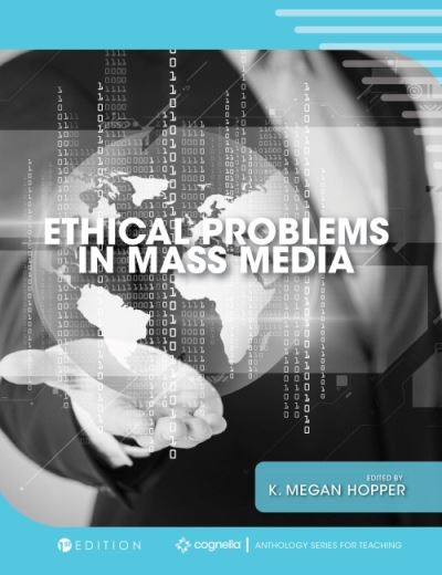 Ethical Problems in Mass Media - K. Megan Hopper - Books - Cognella, Inc - 9781516584772 - April 6, 2020