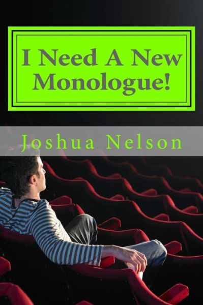 Cover for Joshua Nelson · I Need A New Monologue! (Paperback Book) (2015)