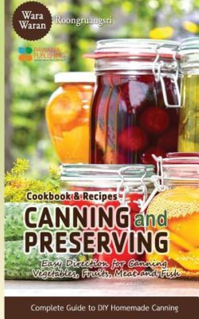 Cover for Warawaran Roongruangsri · Canning and Preserving (Paperback Book) (2016)