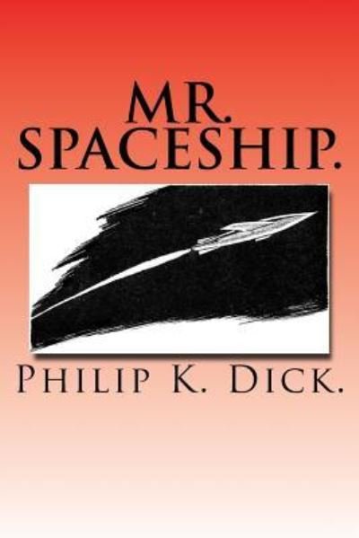 Cover for Philip K Dick · Mr. Spaceship. (Paperback Bog) (2015)