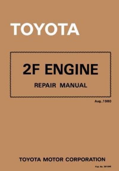 Cover for Toyota Motor Corporation · Toyota 2F Engine Repair Manual (Paperback Book) (2006)