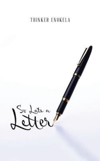 Cover for Thinker Enokela · So Late a Letter (Paperback Book) (2017)