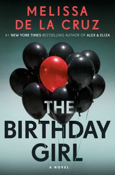 The Birthday Girl - Melissa De La Cruz - Books - Penguin Putnam Inc - 9781524743772 - August 6, 2019