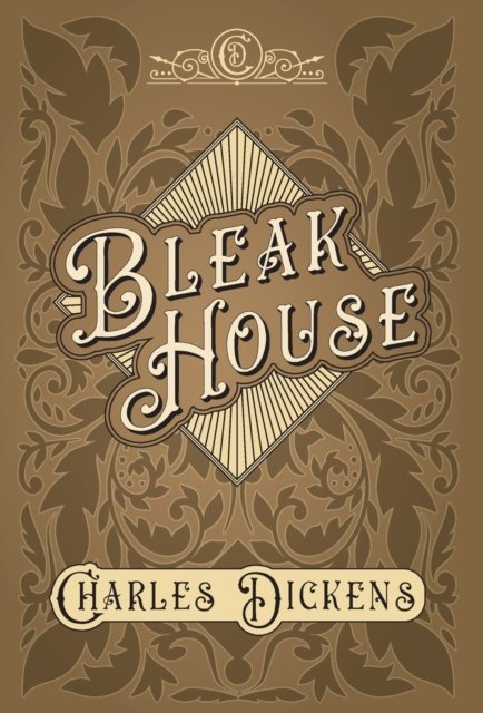 Bleak House - With Appreciations and Criticisms By G. K. Chesterton - Charles Dickens - Boeken - Read Books - 9781528716772 - 11 maart 2020