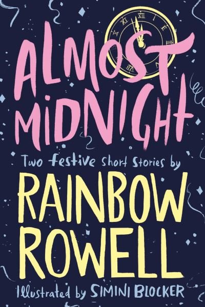 Almost Midnight: Two Festive Short Stories - Rainbow Rowell - Bücher - Pan Macmillan - 9781529003772 - 18. Oktober 2018