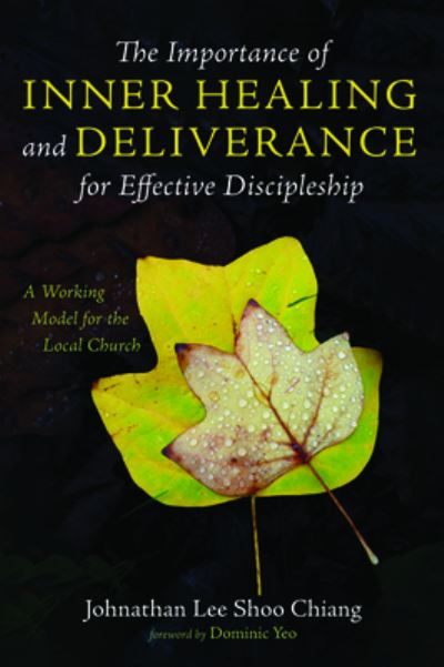 Cover for Johnathan Lee Shoo Chiang · Importance of Inner Healing and Deliverance for Effective Discipleship (Book) (2019)