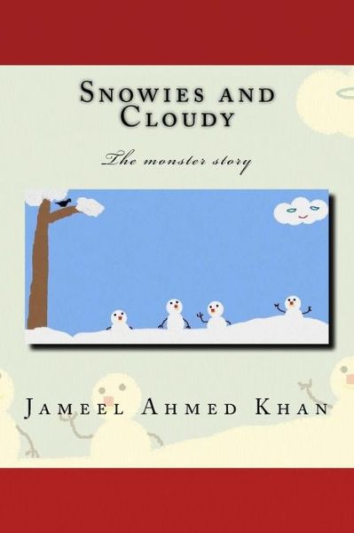 Cover for Jameel Ahmed Khan · Snowies and Cloudy : The monster story (Paperback Book) (2016)