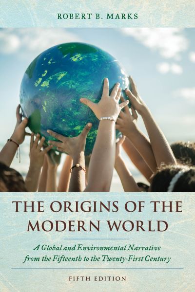 Cover for Robert B. Marks · The Origins of the Modern World: A Global and Environmental Narrative from the Fifteenth to the Twenty-First Century - World Social Change (Paperback Book) [Fifth edition] (2024)