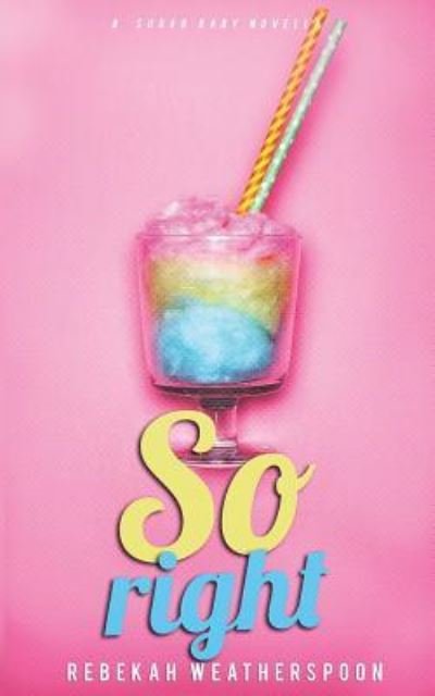 Cover for Rebekah Weatherspoon · So Right (Taschenbuch) (2015)