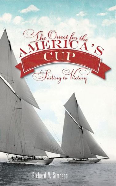 Cover for Richard V Simpson · The Quest for the America's Cup (Inbunden Bok) (2012)