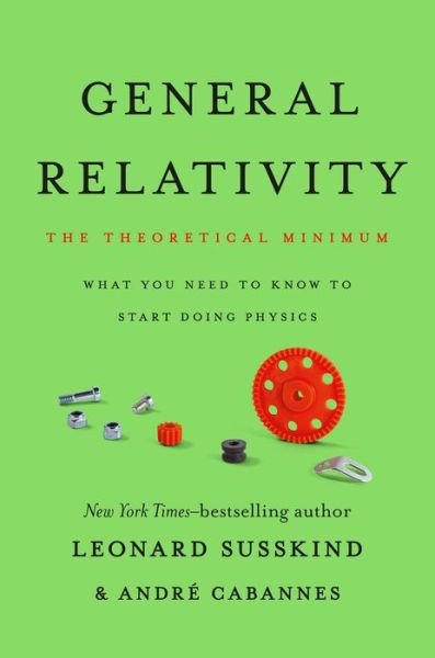 Cover for Leonard Susskind · General Relativity: The Theoretical Minimum - The Theoretical Minimum (Hardcover Book) (2023)