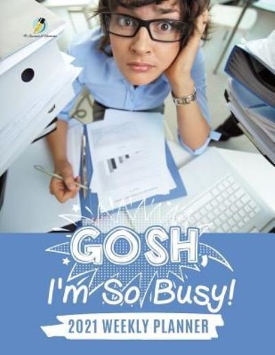 Cover for Journals and Notebooks · Gosh, I'm So Busy! (Paperback Book) (2019)