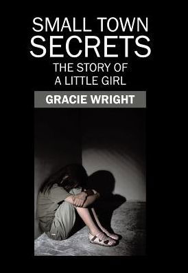 Gracie Wright · Small Town Secrets (Hardcover Book) (2017)