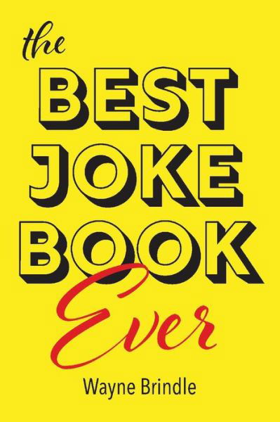 Cover for Wayne Brindle · The Best Joke Book Ever (Paperback Book) (2019)