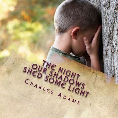 Cover for Charles Adams · The Night Our Shadows Shed Some Light (Paperback Book) (2017)