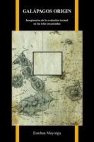 Galapagos: Imaginarios de la evolucion textual en las islas encantadas - Purdue Studies in Romance Literatures - Esteban Mayorga - Books - Purdue University Press - 9781557538772 - November 15, 2019