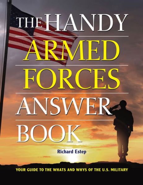 Cover for Richard Estep · The Handy Armed Forces Answer Book: Your Guide to the Whats and Whys of the U.S. Military (Inbunden Bok) (2022)