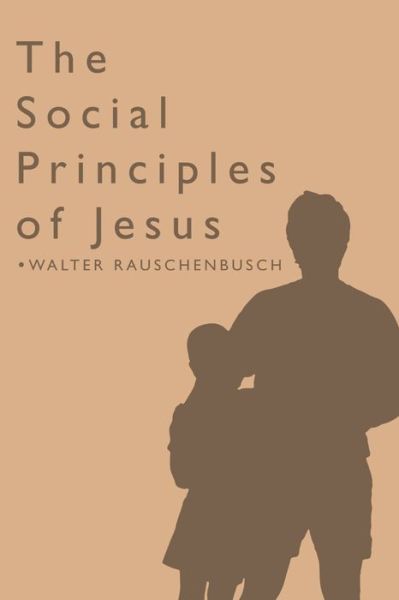 Cover for Walter Rauschenbusch · The Social Principles of Jesus: (Paperback Book) (2003)