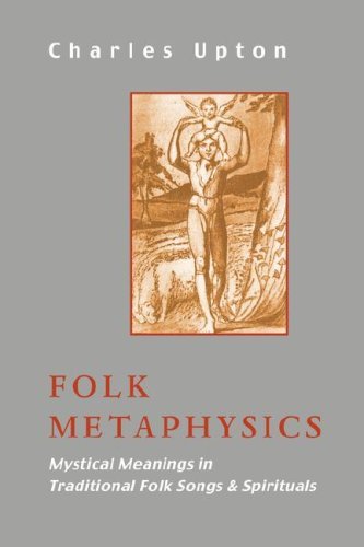 Cover for Charles Upton · Folk Metaphysics: Mystical Meanings in Traditional Folk Songs and Spirituals - Sophia Perennis (Paperback Book) (2008)