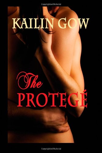 The Protege - Kailin Gow - Kirjat - Kailin Gow Books - 9781597480772 - torstai 11. huhtikuuta 2013