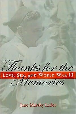 Cover for Jane Mersky Leder · Thanks for the Memories: Love, Sex, and World War II (Paperback Bog) (2009)