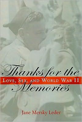 Cover for Jane Mersky Leder · Thanks for the Memories: Love, Sex, and World War II (Paperback Book) (2009)