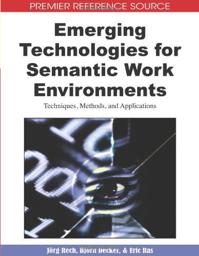 Cover for Jorg Rech · Emerging Technologies for Semantic Work Environments: Techniques, Methods, and Applications (Premier Reference Source) (Gebundenes Buch) (2008)