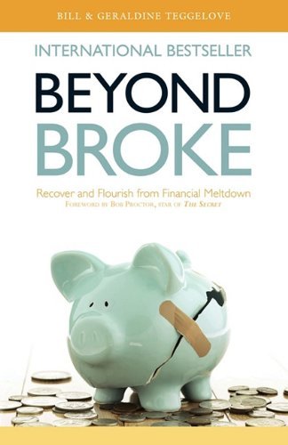Beyond Broke - Teggelove, Bill & Geraldine - Bücher - LifeSuccess Publishing - 9781599303772 - 6. Januar 2011