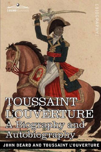 Cover for John Beard · Toussaint L'ouverture: a Biography and Autobiography (Paperback Book) (2007)