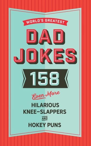 Cover for Cider Mill Press · The World's Greatest Dad Jokes (Volume 3): 158 Even More Hilarious Knee-Slappers and Hokey Puns (Hardcover bog) (2020)