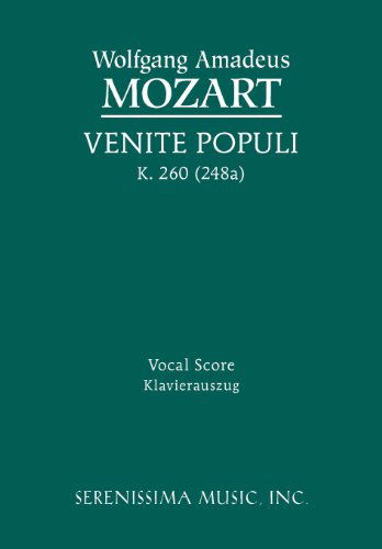 Venite Populi, K. 260 (248a) - Vocal Score - Wolfgang Amadeus Mozart - Kirjat - Serenissima Music, Inc. - 9781608740772 - perjantai 20. tammikuuta 2012