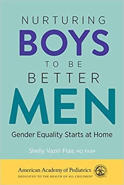 Cover for Shelly Vaziri Flais · Nurturing Boys to Be Better Men (Book) (2023)