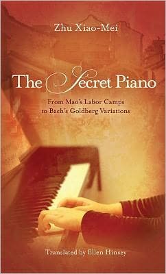 Cover for Zhu Xiao-Mei · The Secret Piano: From Mao's Labor Camps to Bach's Goldberg Variations (Paperback Book) (2012)