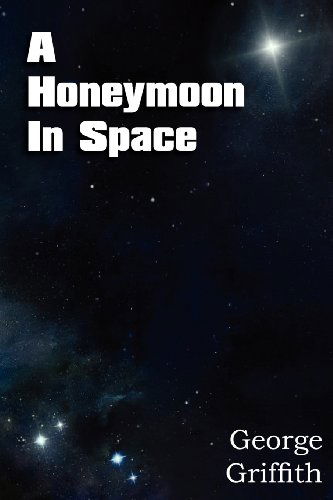 Cover for George Griffith · A Honeymoon in Space (Paperback Book) (2012)