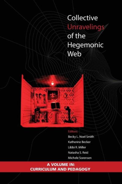 Cover for Becky L Noel Smith · Collective Unravelings of the Hegemonic Web (Paperback Book) (2014)