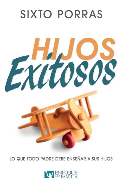 Cover for Sixto Porras · Hijos Exitosos (Paperback Book) (2017)