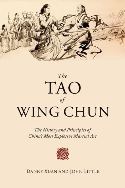 Cover for John Little · The Tao of Wing Chun: The History and Principles of China's Most Explosive Martial Art (Innbunden bok) (2015)