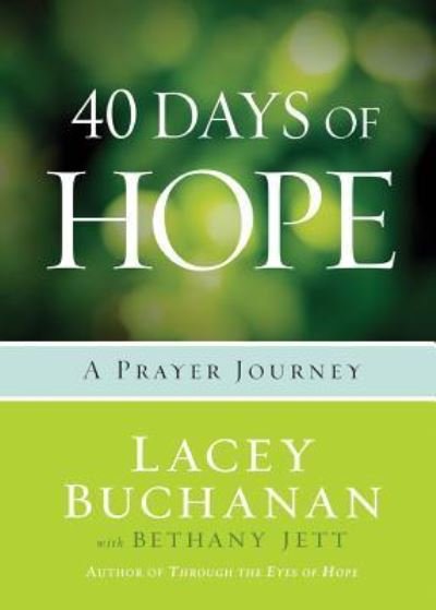 Cover for Lacey Buchanan · 40 Days of Hope : A Prayer Journey (Taschenbuch) (2017)