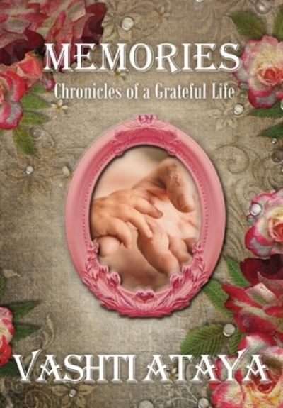 Cover for Vashti Ataya · Memories: Chronicles of a Grateful Life (Paperback Book) (2020)