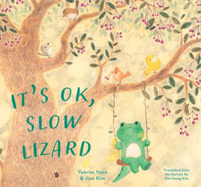 Cover for Yeorim Yoon · It's OK, Slow Lizard (Inbunden Bok) (2021)