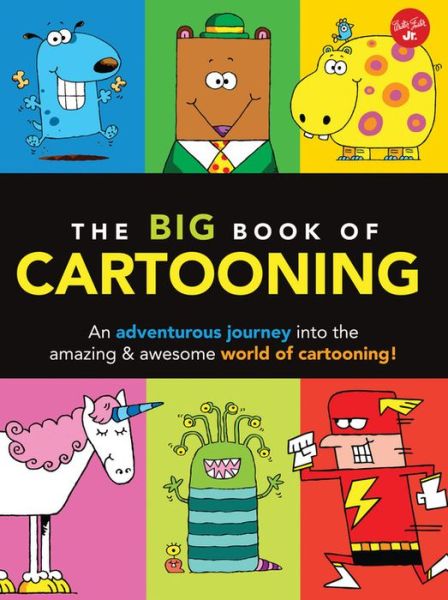 Cover for Dave Garbot · The Big Book of Cartooning: An adventurous journey into the amazing &amp; awesome world of cartooning! - Big Book Series (Paperback Book) (2016)