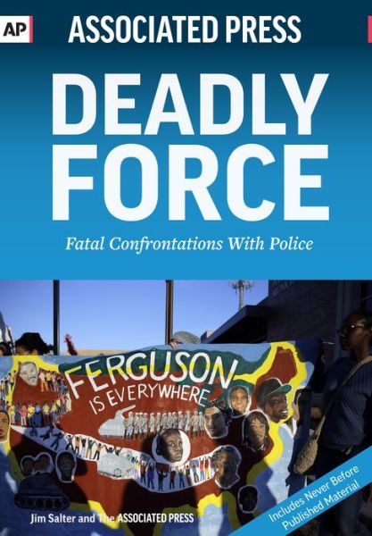 Cover for Associated Press · Deadly Force: Fatal Confrontations with Police (Paperback Book) (2015)