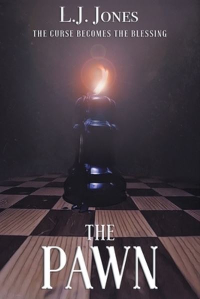 Cover for L J Jones · The Pawn: The Curse Becomes the Blessing (Paperback Book) (2020)